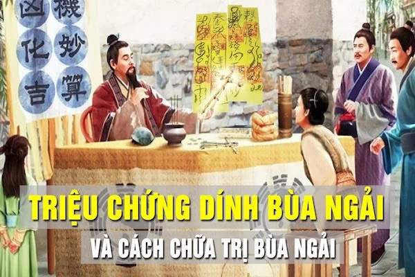 Bị dính bùa ngải sẽ như thế nào? (16 dấu hiệu chuẩn xác)