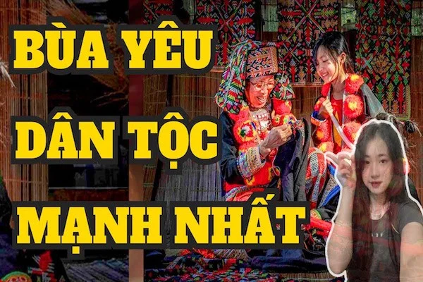 Bùa yêu dân tộc nào mạnh nhất: Bùa yêu dân tộc Mường hay Khmer?