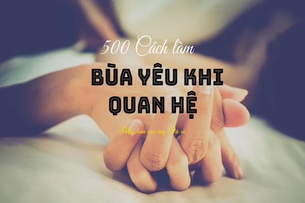 Cách làm bùa yêu khi quan hệ tại nhà (Hiệu quả nhất)