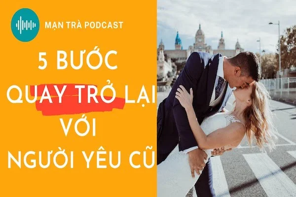 8 Cách quay lại với người yêu cũ nhanh nhất (Cập nhật)