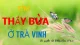 7 Địa chỉ thầy bùa Khmer ở Trà Vinh cao tay (Mới nhất)