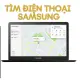 Cách tìm điện thoại Samsung khi bị thất lạc đơn giản nhất