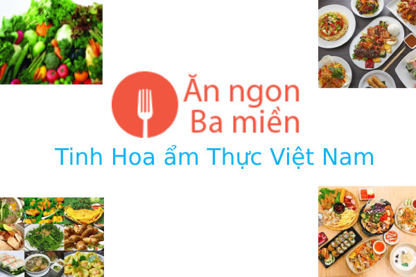 Ăn Ngon 3 Miền - trang chuyên tin về ẩm thực Việt Nam
